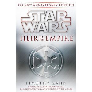 Heir to the Empire: Star Wars Legends: The 20th Anniversary Edition -- Timothy Z